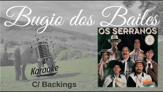 Bugio dos Bailes  karaokê playback original c Backings c letra  Os Serranos [upl. by Wrigley]