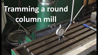 Tramming a round column mill [upl. by Sanfourd]