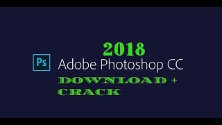 Come Scaricare Photoshop 2018 Ultima Versione per SEMPRE [upl. by Marijn]