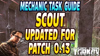 Scout For Patch 013  Mechanic Task Guide  Escape From Tarkov [upl. by Ecirtaeb205]