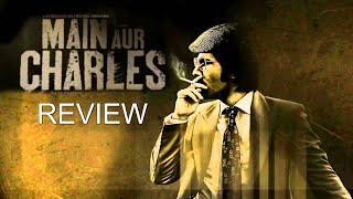 Main Aur Charles Movie REVIEW  Randeep Hooda  Richa Chadda  SpotboyE [upl. by Lamonica]