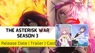 The Asterisk War Season 3 Release Date  Trailer  Cast  Expectation  Ending Explained [upl. by Ker]