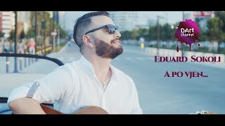 Eduard Sokoli  A po vjen Official Video 4k [upl. by Uhn]