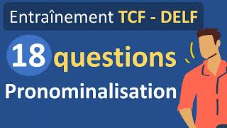 Entraînement TCF  DELF  pronominalisation [upl. by Grefer173]