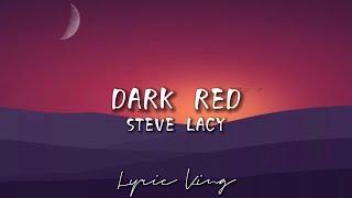 dark red  steve lacy slowed  lyrics  reverb tik tok version [upl. by Loats]