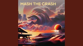 Mash the Crash [upl. by Ilonka]