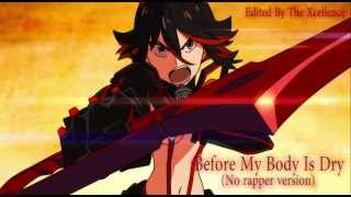 Kill la Kill  Before My Body Is Dry Without Rapper Edit By The Excelllence [upl. by Frederiksen]