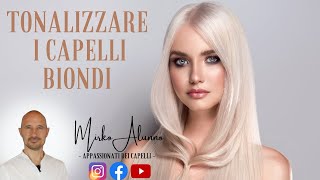 TUTORIAL Come TONALIZZARE capelli biondi DECOLORATI Il giusto tonalizzante e schiaritura di fondo💎 [upl. by Alyled690]