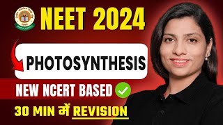 Photosynthesis in 30 Minutes  NEET 2024 Revision  New NCERT Based  Ritu Rattewal [upl. by Eniawd]