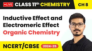 Inductive Effect and Electromeric Effect  Organic Chemistry  Class 11 Chemistry Chapter 8  live [upl. by Ellynn25]