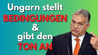 Ungarn stellt Bedingungen und gibt den Ton an  Orbán fordert [upl. by Hellene]