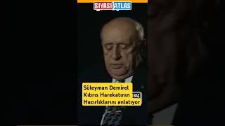 Süleyman Demirel Kıbrıs Barış Harekatı Hazırlıklarını Anlatıyor kesfet tarih süleymandemirel [upl. by Lleval787]