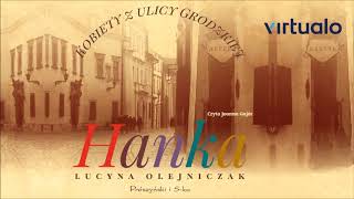 Lucyna Olejniczak quotKobiety z ulicy Grodzkiej Hankaquot audiobook Czyta Joanna Gajór [upl. by Ahsiekan]