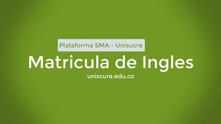 Matricula de Ingles  Universidad de Sucre  Plataforma SMA [upl. by Sitelc]