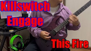 【Killswitch Engage】This Fire【guitar covoe】 [upl. by Imogen]