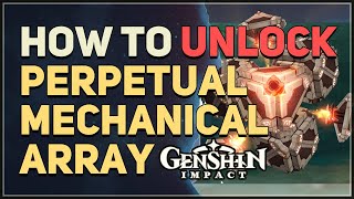 How to Unlock Perpetual Mechanical Array Genshin Impact Boss [upl. by Sverre]