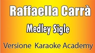 Raffaella Carrà  Medley sigle  Versione Karaoke Academy Italia [upl. by Norraf381]