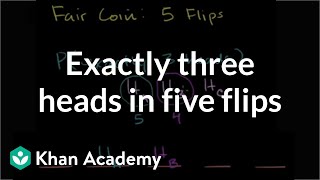 Exactly three heads in five flips  Probability and Statistics  Khan Academy [upl. by Aleahcim19]