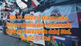 Namiot Antywojenny pod ambasadą USA w Warszawie 🇵🇱 To już 💯 Dni‼️ 23112024 [upl. by Ramonda]