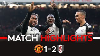 HIGHLIGHTS  Man Utd 12 Fulham  Big Win At Old Trafford 🔥 [upl. by Sorcim770]