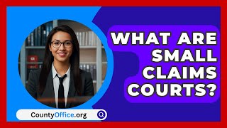 What Are Small Claims Courts  CountyOfficeorg [upl. by Tik]