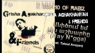 Top 10 Of Rabiz  Անիծում եմ այս աշխարհը Hay Ngga feat Tatoul Avoyan [upl. by Ainosal104]