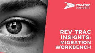 RevTrac Insights  Migration Workbench [upl. by Lontson]