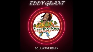 Eddy Grant  Gimme Hope Jo Anna Soulwave Remix [upl. by Wil]