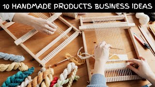 10 Profitable Handmade Products Business Ideas [upl. by Ashbaugh723]