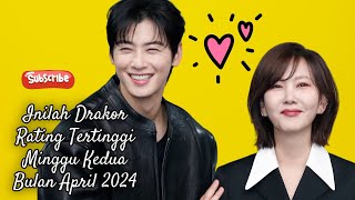 Inilah drakor rating tertinggi minggu kedua bulan April 2024 [upl. by Colb]