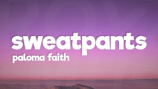 Paloma Faith  Sweatpants Lyrics [upl. by Anibor162]