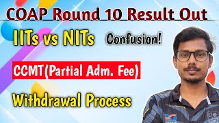 Coap Round 10 Result out  IITs vs Top nits ccmt coap [upl. by Radie]