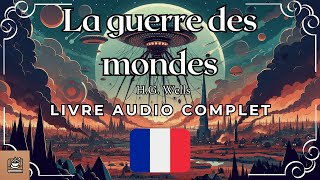 La guerre des mondes Livre audio complet Français [upl. by Anidene341]