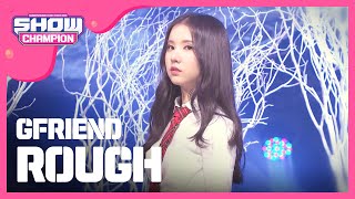 SHOWCHAMPION 여자친구  시간을 달려서 GFRIEND  Rough l EP172 [upl. by Yrek652]