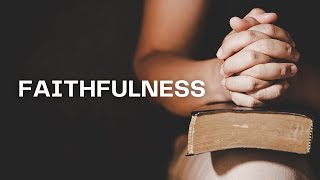 Faithfulness in Life amp Ministry [upl. by Vadim49]