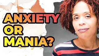 Anxiety vs Mania – How To Tell The Difference [upl. by Rifkin282]