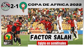 SALAH BRILLA Y EGIPTO YA ESTÁ EN SEMIFINALES TRAS GANAR A MARRUECOS Y VEMOS A EKAMBI COPA AFRICA [upl. by Hoppe964]