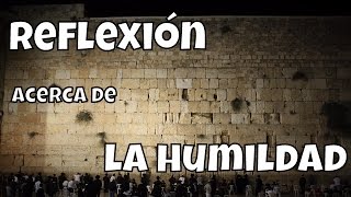 La Humildad Hermosa Reflexión Tienes que verla [upl. by Ellehcrad]