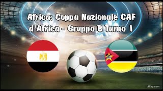 EGITTO vs MOZAMBICO  COPPA NAZIONALE CAF DAFRICA  Gruppo B 1° Turno  live livestream [upl. by Lenahtan]