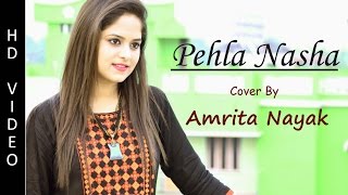 Pehla Nasha  Cover By Amrita Nayak  Jo Jeeta Wohi Sikandar [upl. by Amyas15]