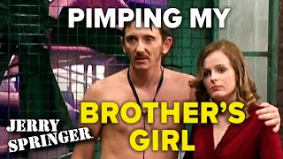 Pimping my brothers girl  Jerry Springer [upl. by Oicam317]