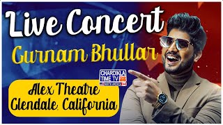 🔴LIVE Gurnam Bhullar Live Show from Alex Theatre California  New Punjabi Song 2024 [upl. by Naro]