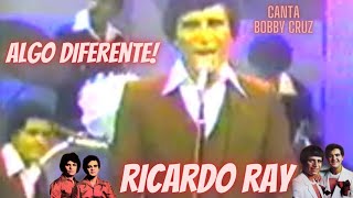 RICHIE RAY Y BOBBY CRUZ  ALGO DIFERENTE [upl. by Laraine]