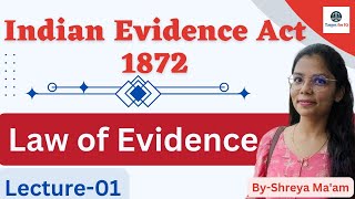 Indian Evidence Act 1872  Law of Evidence  Lecture1 By Shreya Maam  judiciary rjs [upl. by Peppie]