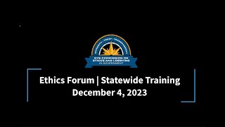 December 4 2023 Ethics Forum  Statewide Training Initiative Updates [upl. by Esoranna]