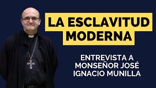 La esclavitud moderna  Entrevista a Monseñor Munilla [upl. by Aihsei]