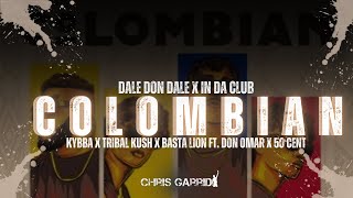 Kybba x Tribal Kush x Don Omar  Colombian x Dale Don Dale CHRIS GARRIDØ MASHUP [upl. by Gnik]