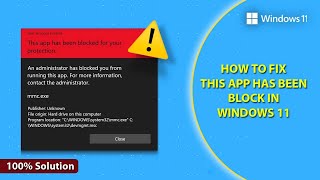 How to Fix This App has been Block in Windows 11  Fix Error “This app has been block” in Windows 11 [upl. by Eyot]