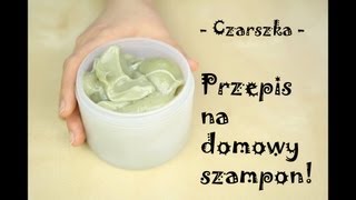 Przepis na domowy szampon  Czarszka [upl. by Adneral]