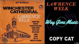 Lawrence Welk  Copy Cat [upl. by Sylvan]